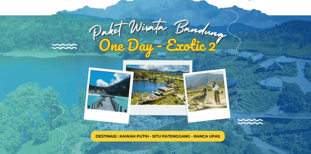 Paket Wisata Bandung 1 Hari - Exotic 2