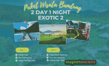 Paket Wisata Bandung 2 Hari 1 Malam – Exotic 2