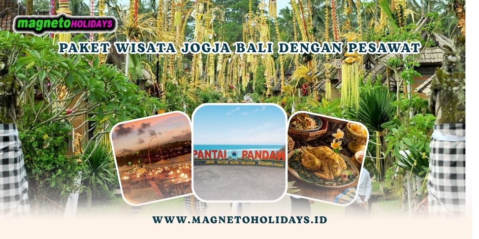 Paket Wisata Jogja Bali Dengan Pesawat